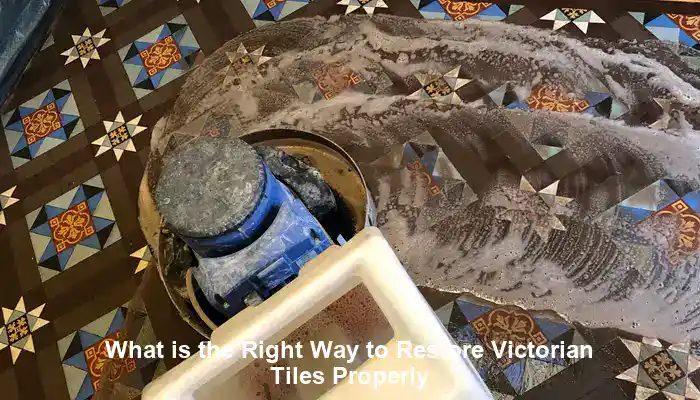 Restoring Victorian Tiles: A Complete Success Guide