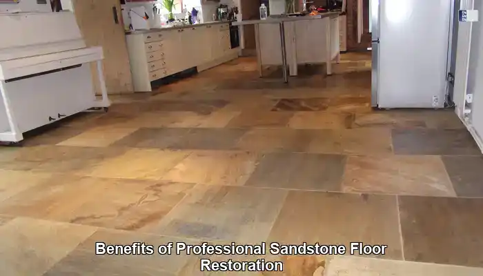 Unlock the Numerous Benefits of Professional Sandstone Floor Restoration Services