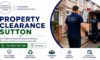 Property Clearance Services in Sutton by Trusted Experts