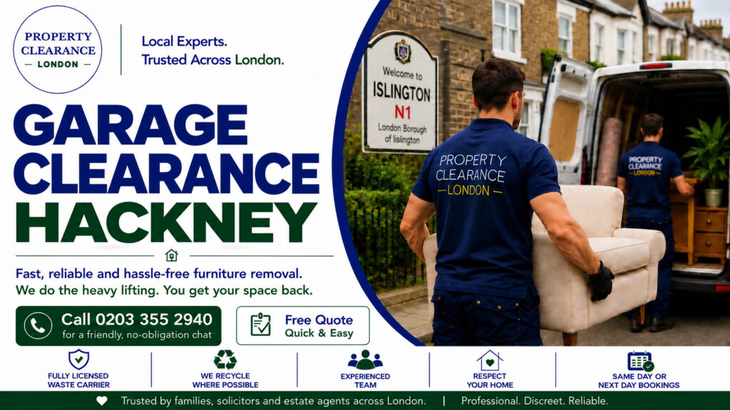Garage Clearance Services in Hackney: Trustworthy Local Choices