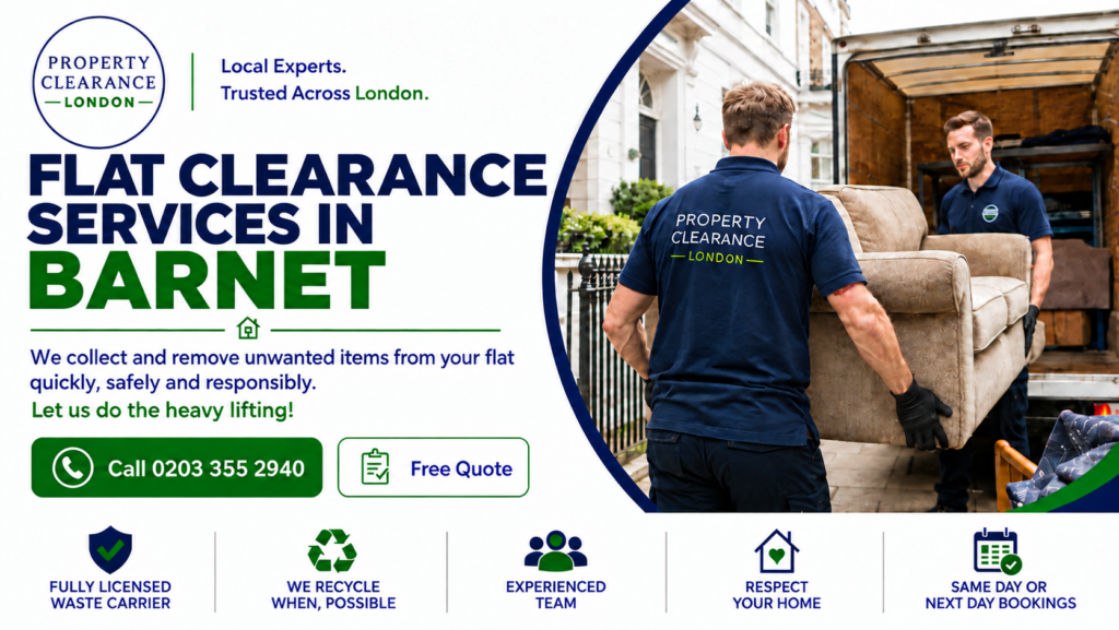 Flat Clearance Services in Barnet: Professional Help Offered