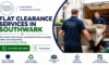 Flat Clearance Services in Southwark: Reliable Experts